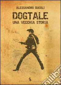 Dogtale. Una vecchia storia