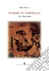 Parole in verticale. Versi introversi libro di Costa Enzo