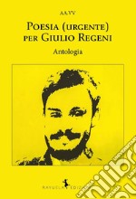 Poesia (urgente) per Giulio Regeni libro