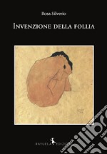 Invenzione della follia. Ediz. spagnola e italiana libro