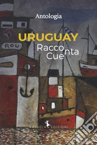 Uruguay. Racconta-Cuenta. Ediz. multilingue