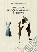 Istruzioni per disinnamorarsi in fretta libro