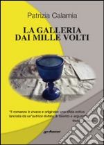 La galleria dai mille volti libro