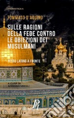 Sulle ragioni della fede contro le obiezioni dei musulmani