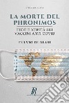 La morte del Phronimos. Fede e verità sui vaccini anti COVID libro