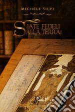 Siate fedeli alla terra! libro