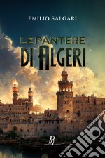 Le pantere di Algeri. Ediz. integrale libro