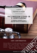 Vaccinazioni COVID-19 e Costituzione. Evidenza scientifica e analisi etico giuridica libro