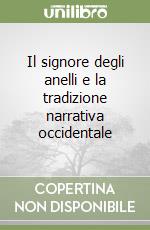 Il signore degli anelli e la tradizione narrativa occidentale libro