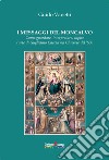 I messaggi del Moncalvo. Come guardare, interpretare, capire l'arte di Guglielmo Caccia nel Chierese del '600 libro