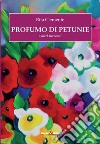 Profumo di petunie e altri racconti libro di Clemente Rita