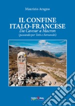 Il confine italo-francese. Da Cavour a Macron (passando per Totò e Fernandel)