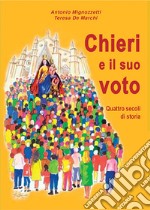 Chieri e il suo voto. Quattro secoli di storia. Ediz. illustrata libro