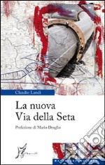 La nuova via della seta libro