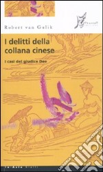 I Delitti della collana cinese. I casi del giudice Dee libro