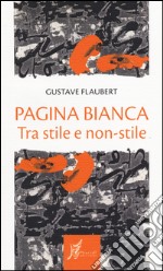 Pagina bianca. Tra stile e non-stile libro