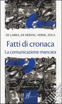 Fatti di cronaca. La comunicazione mancata