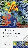 Filosofia interculturale e valori asiatici libro di Chiricosta Alessandra