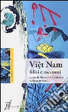 Viêt Nam. Miti e racconti libro