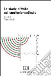 Le storie d'Italia nel curricolo verticale: dal paleolitico ad oggi libro