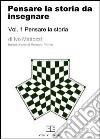 Pensare la storia da insegnare. Vol. 1: Pensare la storia libro