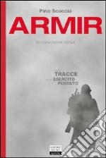 Armir. Sulle tracce di un esercito perduto libro