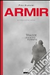 Armir. Sulle tracce di un esercito perduto libro