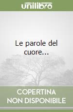 Le parole del cuore...