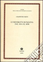 L'università di Padova dal 1814 al 1850 libro