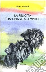 La felicità è in una vita semplice libro