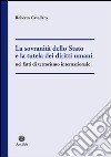 La sovranità dello Stato e la tutela dei diritti umani nel fatti di terrorismo internazionale libro