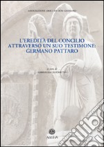 L'eredità del Concilio attraverso un suo testimone. Germano Pattaro libro