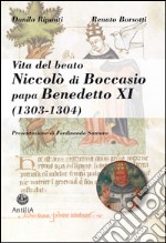 Vita del beato Niccolò di Boccasio, papa Benedetto XI. Biografia di un umile uomo di pace