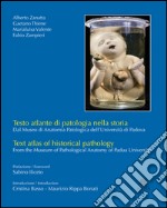 Testo atlante di patologia nella storia. Dal Museo di anatomia patologica dell'Università di Padova. Ediz. italiana e inglese libro