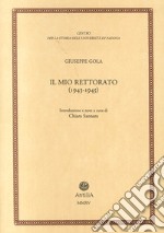 Il mio rettorato (1943-1945) libro