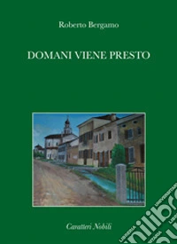 Domani viene presto