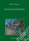 Domani viene presto libro