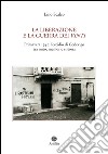 La Liberazione e la guerra dei vinti. Primavera 1945: l'eccidio di Codevigo tra mito, memorie e storia libro di Scalco Lino