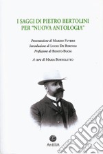 I saggi di Pietro Bertolini per «Nuova Antologia» libro