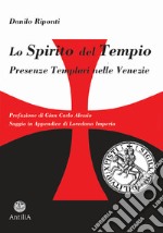 Lo Spirito del Tempio. Presenze templari nelle Venezie