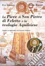 La pieve di San Pietro di Feletto e la teologia aquileiese libro