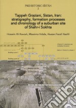 Tappeh Graziani, Sistan, Iran: stratigraphy, formation processes and chronology of a suburban site of Shahr-i Sokhta libro