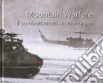 Mountain warfare. Il combattimento in montagna libro