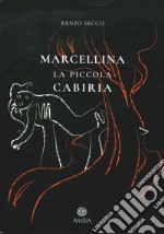 Marcellina. La piccola Cabiria