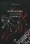 Marcellina. La piccola Cabiria libro di Secco Renzo