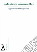 Explorations in language and law. Approaches and perspectives (2012). Vol. 1 libro