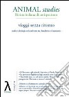 Animal studies. Rivista italiana di antispecismo. Vol. 5: Viaggi senza ritorno libro