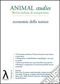 Animal studies. Rivista italiana di antispecismo. Vol. 6: Economie della natura libro