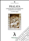 Pralaya. La fine dei tempi nelle tradizioni d'Oriente e d'Occidente libro