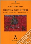 Discesa agli inferi. La morte iniziatica nella tradizione Hindù libro di Filippi Gian Giuseppe